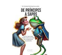 De Príncipes a Sapos: O livro que toda mulher deve ler antes de se apaixonar novamente