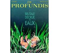 De profundis, tome 1 : Brutale décrue des eaux