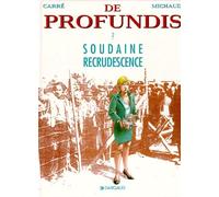 De profundis, tome 2 : Soudaine recrudescence