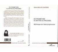De Prométhée au mythe du progrès Mythologie de l'idéal progressiste - Sylvie Mullie - L'harmattan - broché - Essai