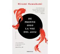 De pronto oigo la voz del agua