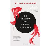 De pronto oigo la voz del agua / Suddenly I Hear the Voice of Water