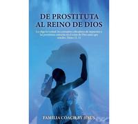 De Prostituta Al Reino De Dios