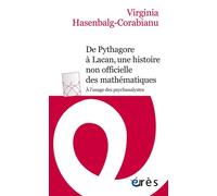 De Pythagore à Lacan, une histoire non officielle des mathématiques À l'usage des psychanalystes - HASENBALG-CORABIANU VIRGINIA - Eres - Poche - Essai