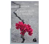 De quatre murs à la résilience