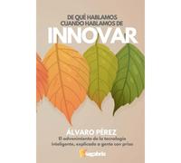 De Qué Hablamos Cuando Hablamos De Innovar