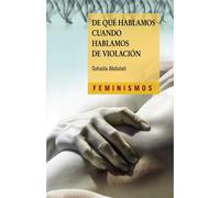De Qué Hablamos Cuando Hablamos De Violación