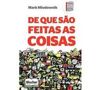 De Que São Feitas As Coisas Mark Miodownik (Auteur)