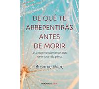 DE QUE TE ARREPENTIRAS ANTES DE MORIR