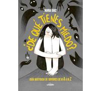 ¿De qué tienes miedo?: Guía ilustrada de terrores de la A a la Z