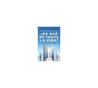 ¿De Qué Trata La Vida: Encuentra Tus Respuestas? / What Is Life All About