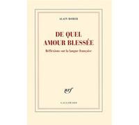 De quel amour blessée: Réflexions sur la langue française