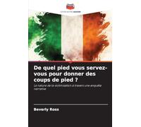 De quel pied vous servez-vous pour donner des coups de pied ?