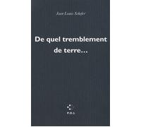 De quel tremblement de terre... - Jean-Louis Schefer - P.o.l. - broché - Roman