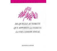 De quelle autorité, qui apporte la vérité ?