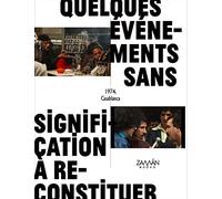 De quelques événements sans signification à reconstituer