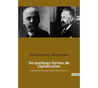 De quelques formes de classification: Contribution à l'étude des représentations collectives