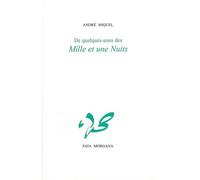 De quelques-unes des Mille et une Nuits - André Miquel - Fata Morgana - broché - Etude