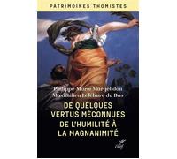 De quelques vertus méconnues De l'humilité à la magnanimité - Philippe-Marie Margelidon - Cerf - broché - Essai