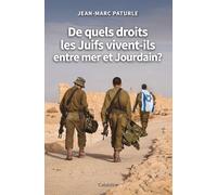 De quels droits les Juifs vivent-ils entre mer et Jourdain ?