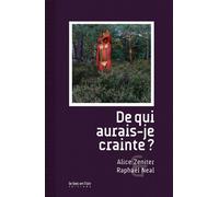 De qui aurais-je crainte ? - Alice Zeniter - Le Bec En L'air Eds - broché - Roman