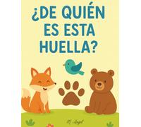 ¿DE QUIÉN ES ESTA HUELLA?: Sigue las huellas y descubre quién pasó por allí - un libro para pequeños detectives //Ideal para niños curiosos - descubre, aprende y juega con las huellas de los animales.
