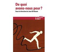 De quoi avons-nous peur ?