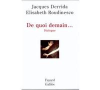 De quoi demain... Elisabeth Roudinesco (Auteur), Jacques Derrida (Auteur)