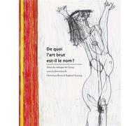 De quoi l’art brut est-il le nom ?