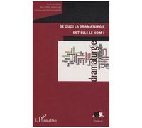 De Quoi La Dramaturgie Est-Elle Le Nom ?