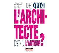 De quoi l'architecte est-il l'auteur ?