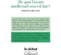 De quoi l'avenir intellectuel sera-t-il fait ?: Enquêtes 1980, 2010