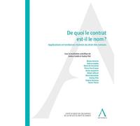 De quoi le contrat est-il le nom ? Applications et tendances recentes du droit des contrats - Collectif - Anthemis - broché - Guide