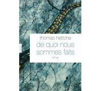 De quoi nous sommes faits - Thomas Hettche - Grasset - broché - Roman