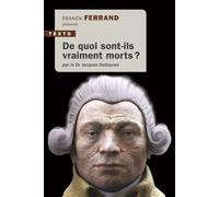 De quoi sont-ils vraiment morts ? - Jacques Deblauwe - Tallandier - Poche - Etude