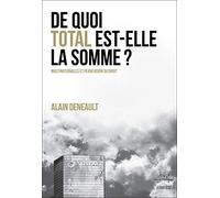 De quoi Total est-elle la somme ? Multinationales et perversion du droit: Suivi de Le totalitarisme pervers
