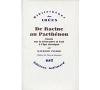 De Racine au Parthénon Raymond Picard (Auteur), Thierry Maulnier (Préface)