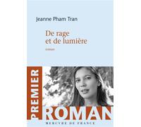 De rage et de lumière - Jeanne Pham Tran - Mercure de france - broché - Roman