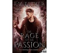De rage et de passion: Les chroniques de l'Ombre, T2