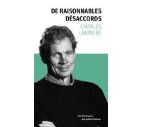 De raisonnables désaccords Dialogue avec Charles Larmore - Charles E. Larmore - Les Petits Platons - broché - Essai