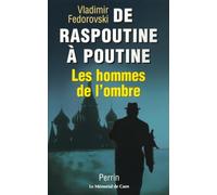 De Raspoutine à Poutine. Les Hommes de l'ombre