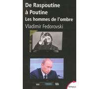 De Raspoutine À Poutine - Les Hommes De L'ombre