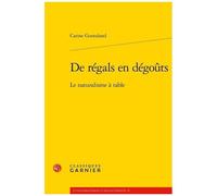 De Régals En Degoûts - Le Naturalisme A Table