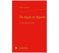 De Régals En Dégoûts - Le Naturalisme À Table