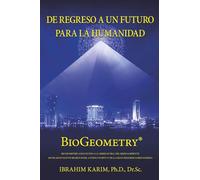 De Regreso a un Futuro Para a Humanidad: BioGeometry