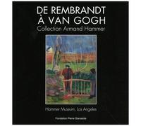 De Rembrandt À Van Gogh - Collection Armand Hammer- Hammer Museum, Los Angeles