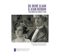 De René Clair à Jean Renoir - Réalismes des années 1930 - Vincent Amiel - Impressions Nouvelles - broché - Biographie