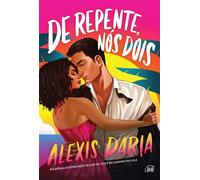 De repente nós dois - Da mesma autora de "Você me ganhou no olá" - Alexis Daria - Harlequin - ebook (ePub) - Livre