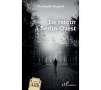 De retour à Berlin-Ouest Christophe Rogault (Auteur)