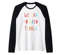 De Retour à l'école, Nous Pouvons Faire des Choses Difficiles pour enseigner aux Femmes et aux Enfants Manche Raglan